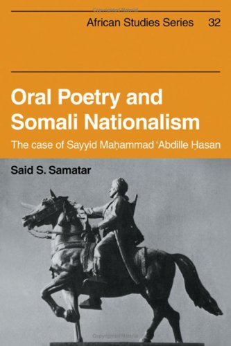 Oral Poetry and Somali Nationalism: The Case of Sayyid Mahammad Abdille Hasan (Hardcover)
