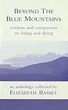 Beyond the Blue Mountains: Wisdom and Compassion on Living and Dying