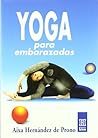Yoga para embarazadas/ Yoga for Pregnant Women (Spanish Edition)
