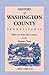 History of Washington County, [Pennsylvania]: From its first Settlement to the Present Time