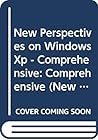 New Perspectives on Microsoft Windows XP - Comprehensive (Available Titles Skills Assessment Manager (SAM) - Office 2007)