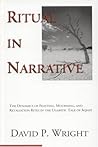 Ritual in Narrative: The Dynamics of Feasting, Mourning, and Retaliation Rites in the Ugaritic Tale of Aqhat Ritual in Narrative: The Dynamics of Feasting, Mourning, and Retaliation Rites in the Ugaritic Tale of Aqhat