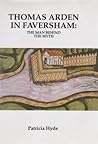 Thomas Arden in Faversham: The man behind the myth