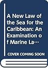 A New Law of the Sea for the Caribbean: An Examination of Marine Law and Policy Issues in the Lesser Antilles (Coastal and Estuarine Studies) A New Law of the Sea for the Caribbean: An Examination of Marine Law and Policy Issues in the Lesser Antilles (Coastal and Estuarine Studies)