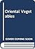 Oriental vegetables: The co...