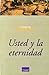 Usted y la Eternidad by T. Lobsang Rampa