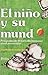 El nino y su mundo/The Child and Its World by Unknown