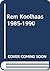 Rem Koolhaas: projectes urbans (1985-1990) (Catalan Edition)