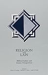 Religion and Law: Biblical-Judaic and Islamic Perspectives Religion and Law: Biblical-Judaic and Islamic Perspectives