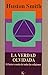 La Verdad Olvidada: el factor común de todas las religiones
