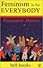 Feminism is for Everybody by bell hooks