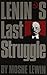 Lenin’s Last Struggle by Moshe Lewin Lenin’s Last Struggle by Moshe Lewin