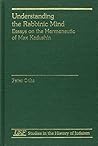 Understanding the Rabbinic Mind: Essays on the Hermeneutic of Max Kadushin (Studies in the History of Judaism)