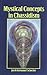 Mystical Concepts in Chassidism: An Introduction to Kabbalistic Concepts and Doctrines