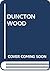 DUNCTON WOOD by William Horwood