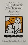 How to Use Systematic Attention and Approval (How to Manage Behavior Series)