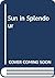 Sun in Splendour