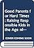 Good Parents for Hard Times: Raising Responsible Kids in the Age of Drug Use and Sexual Activity
