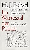 Im Wartesaal der Poesie: Else Lasker Schuler, Benn und Andere: Zeit und Sittenbilder aus dem Cafe des Westens und dem Romanischen Cafe Im Wartesaal der Poesie: Else Lasker Schuler, Benn und Andere: Zeit und Sittenbilder aus dem Cafe des Westens und dem Romanischen Cafe
