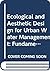Ecological and Aesthetic Design for Urban Water Management: Fundamentals, Practices and Case Studies