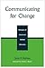 Communicating for Change: Strategies of Social and Political Advocates (Communication, Media, and Politics)