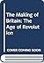 The Age of Revolution (The Making of Britain)