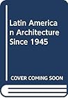 Latin American Architecture Since 1945