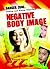 Negative Body Image (Danger Zone: Dieting and Eating Disorders)