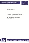 Auf den Spuren des Baldr: Der germanische Gott Baldr und der Sirius (Europäische Hochschulschriften / European University Studies / Publications Universitaires Européennes) (German Edition) Auf den Spuren des Baldr: Der germanische Gott Baldr und der Sirius (Europäische Hochschulschriften / European University Studies / Publications Universitaires Européennes) (German Edition)
