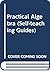 Practical Algebra (Self-Teaching Guides)