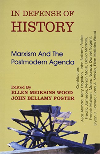 In Defence of History: Marxism and the Postmodern Agenda (Paperback)