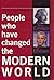 People Who Have Changed the Modern World: From Einstein to Eminem