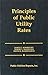 Principles of Public Utility Rates