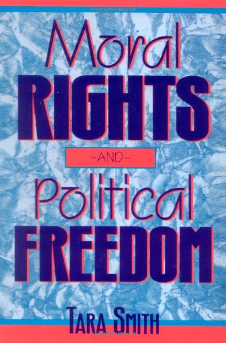 Moral Rights and Political Freedom (Studies in Social, Political, and Legal Philosophy)