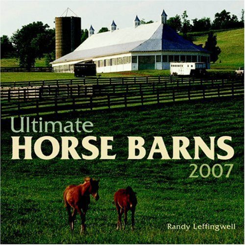 Ultimate Horse Barns 2007 Calendar (Calendar)