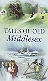 Tales of Old Middlesex Tales of Old Middlesex