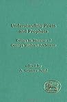 Understanding Poets and Prophets: Essays in Honour of George Wishart Anderson (Journal for the Study of the Old Testament. Supplement Series ; 152) (English, French and Swedish Edition) Understanding Poets and Prophets: Essays in Honour of George Wishart Anderson (Journal for the Study of the Old Testament. Supplement Series ; 152) (English, French and Swedish Edition)