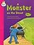 A Monster on the Street Part 1: Step 7 Book 1 (Literacy Land)