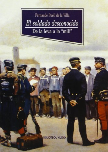El soldado desconocido: De la leva a la mili (Spanish Edition)