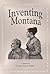 Inventing Montana
