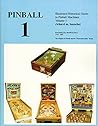 Pinball One: Illustrated Historical Guide to Pinball Machines Volume 1