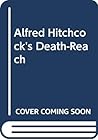 Alfred Hitchcock's Death-Reach