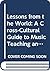 Lessons from the World: A Cross-Cultural Guide to Music Teaching and Learning