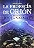 La Profecia de Orion / Signs in the Sky: El regreso de Jesus de Nazaret / Prophecies for the end of an Age (Historia / History) (Spanish Edition)