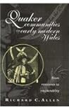 Quaker Communities in Early Modern Wales: From Resistance to Respectability (University of Wales - Bangor History of Religion)