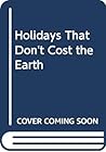 Holidays That Don't Cost the Earth