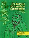 The Illustrated Encyclopedia of Confucianism, Vol. 2: N-Z The Illustrated Encyclopedia of Confucianism, Vol. 2: N-Z