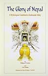 The glory of Nepal: A mythological guidebook to Kathmandu Valley based on the Nepala-mahatmya & Himavatkhanda The glory of Nepal: A mythological guidebook to Kathmandu Valley based on the Nepala-mahatmya & Himavatkhanda