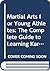 Martial Arts for Young Athletes: The Complete Guide to Learning Karate, Judo, and Ju-Jitsu With Easy Step-By-Step Instructions