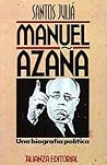 Manuel Azaña, una biografía política: Del Ateneo al Palacio Nacional (Spanish Edition)